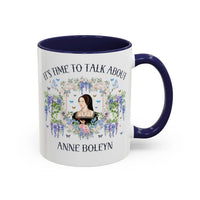 It's Time to Talk About Anne Boleyn 11 Oz Mug - BIG FRENCHIES