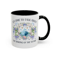 It's Time to Talk About the Titanic Coffee Mug - BIG FRENCHIES