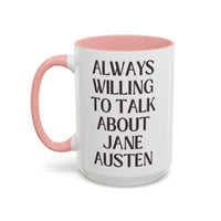 Always Willing to Talk About Jane Austen Mug - BIG FRENCHIES