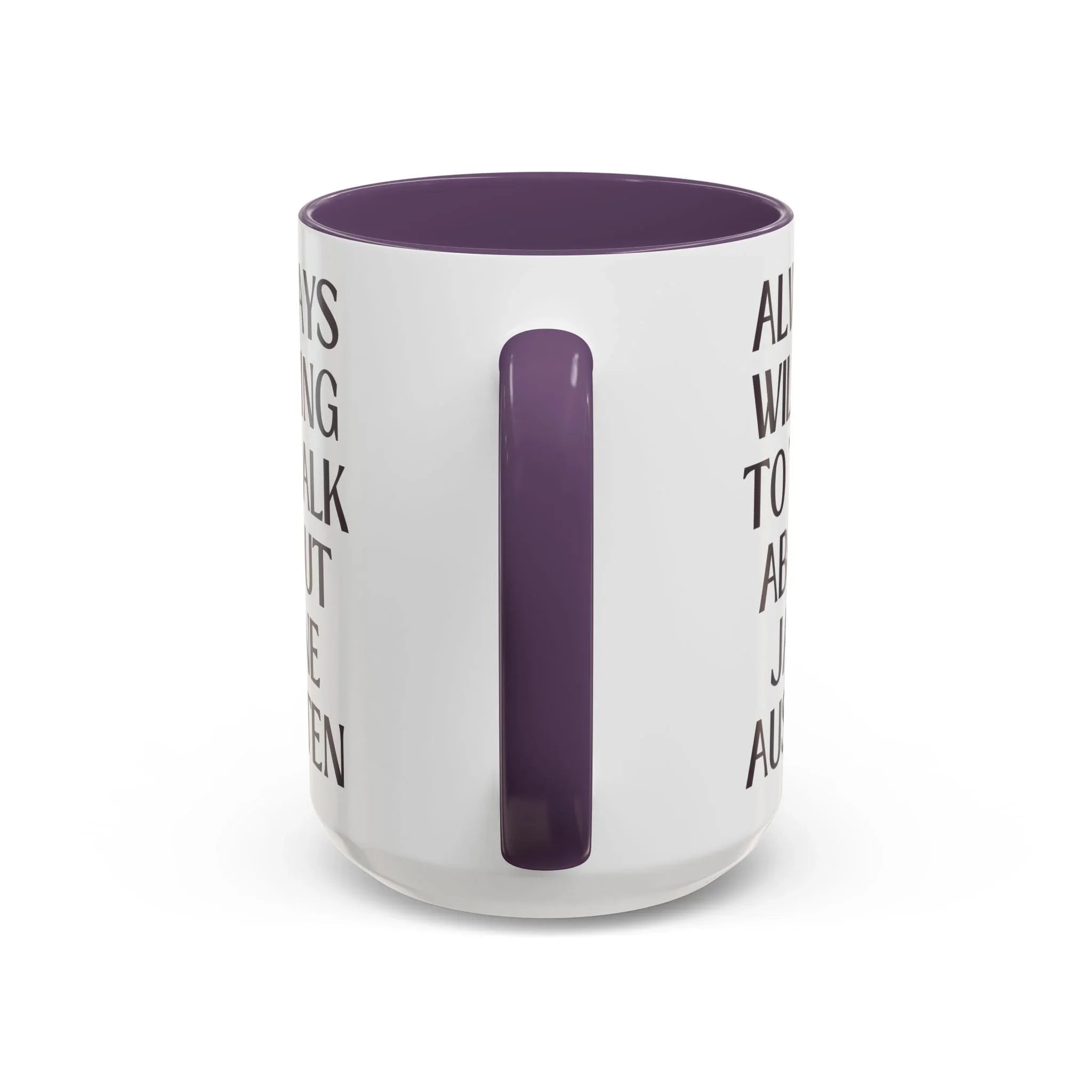 Always Willing to Talk About Jane Austen Mug - BIG FRENCHIES