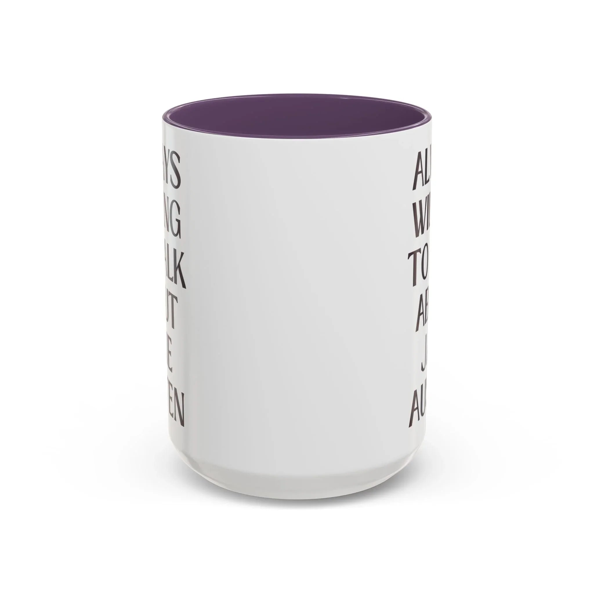 Always Willing to Talk About Jane Austen Mug - BIG FRENCHIES