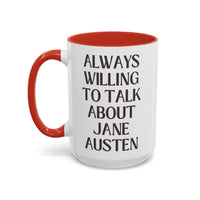Always Willing to Talk About Jane Austen Mug - BIG FRENCHIES