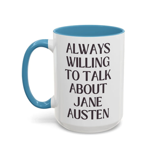 Always Willing to Talk About Jane Austen Mug - BIG FRENCHIES
