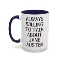 Always Willing to Talk About Jane Austen Mug - BIG FRENCHIES