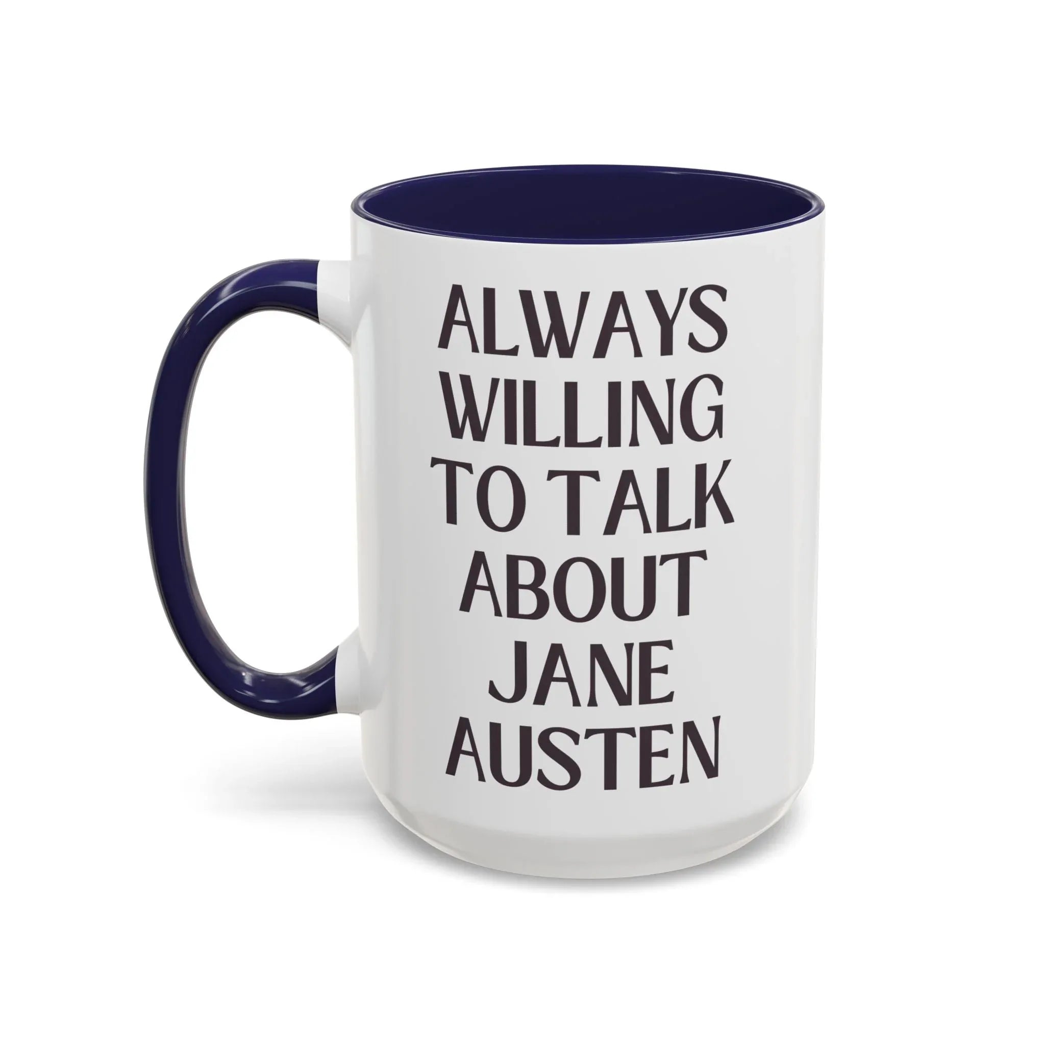 Always Willing to Talk About Jane Austen Mug - BIG FRENCHIES