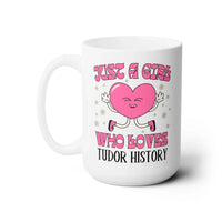 Just a Girl Who Loves Tudor History Coffee Mug - BIG FRENCHIES
