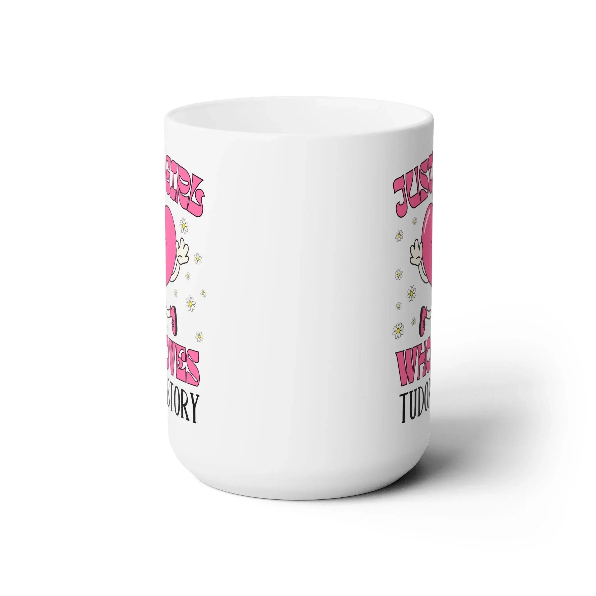 Just a Girl Who Loves Tudor History Coffee Mug - BIG FRENCHIES