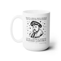 King Henry the 8th Funny History Mug - BIG FRENCHIES