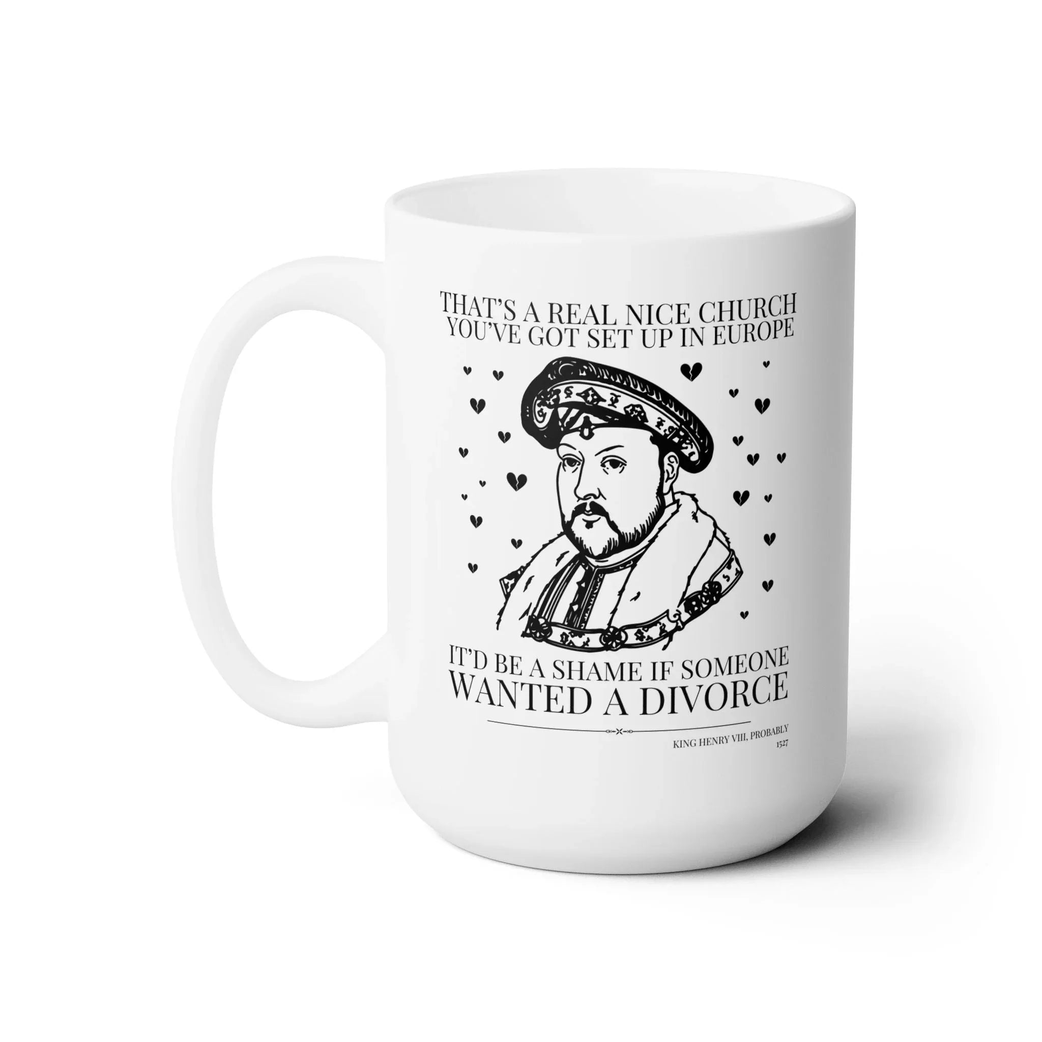 King Henry the 8th Funny History Mug - BIG FRENCHIES