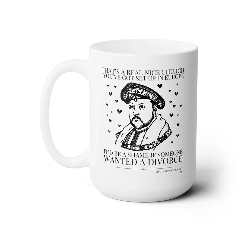 King Henry the 8th Funny History Mug - BIG FRENCHIES
