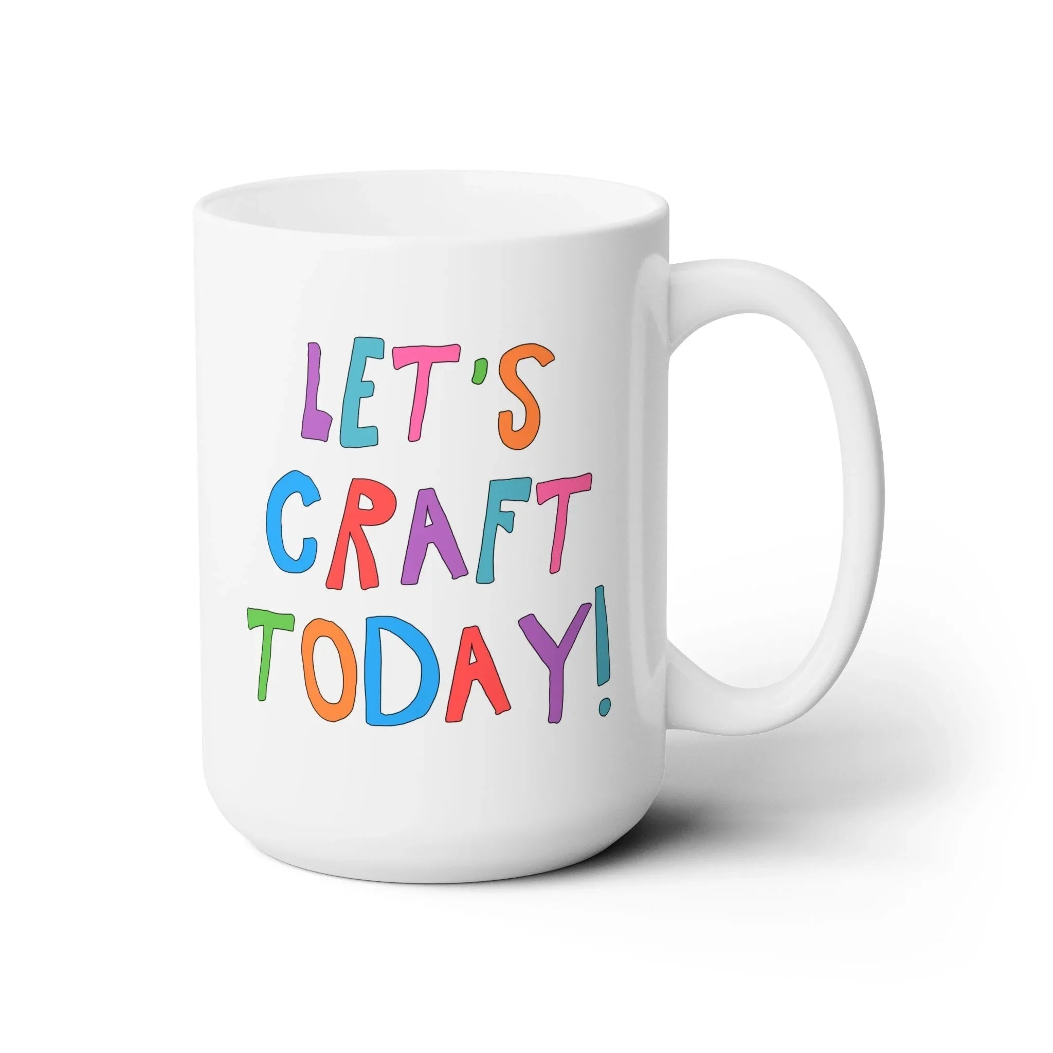 Let's Craft Today 15 Oz Coffee Mug - BIG FRENCHIES