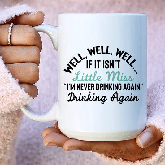 Little Miss Never Drinking Again Ceramic Mug 15 oz - BIG FRENCHIES