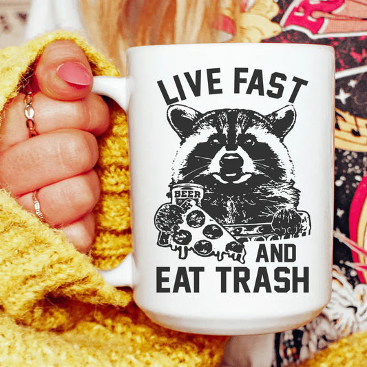 Live Fast And Eat Trash Ceramic Mug 15 oz - BIG FRENCHIES