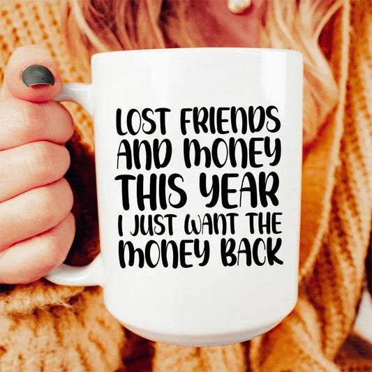 Lost Friends And Money Ceramic Mug 15 oz - BIG FRENCHIES