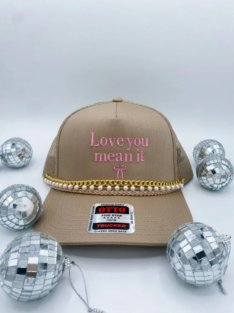 Love You, Mean It- Trucker Hat - BIG FRENCHIES