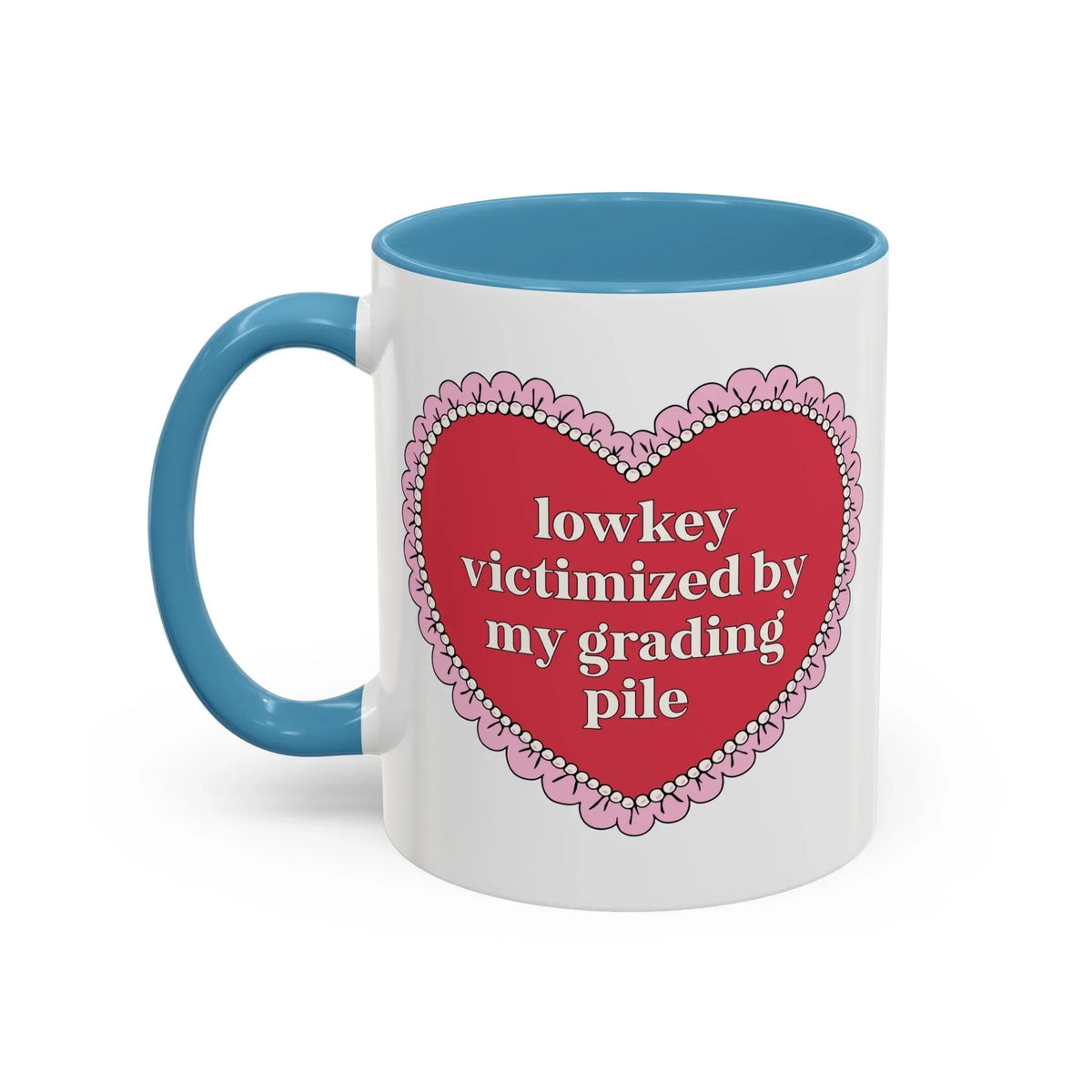 Lowkey Victimized by My Grading Pile Coffee Mug - BIG FRENCHIES
