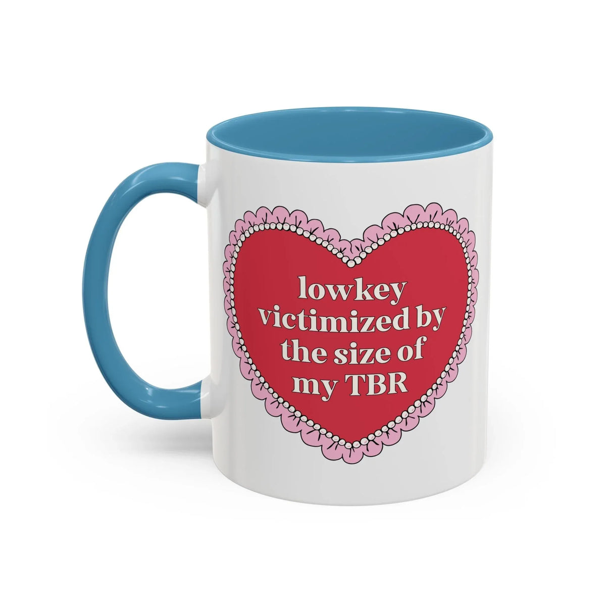 Lowkey Victimized by the Size of My TBR Coffee Mug - BIG FRENCHIES