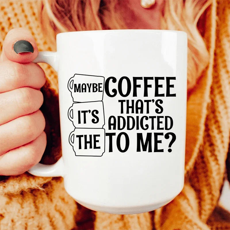 Maybe It's The Coffee Ceramic Mug 15 oz - BIG FRENCHIES