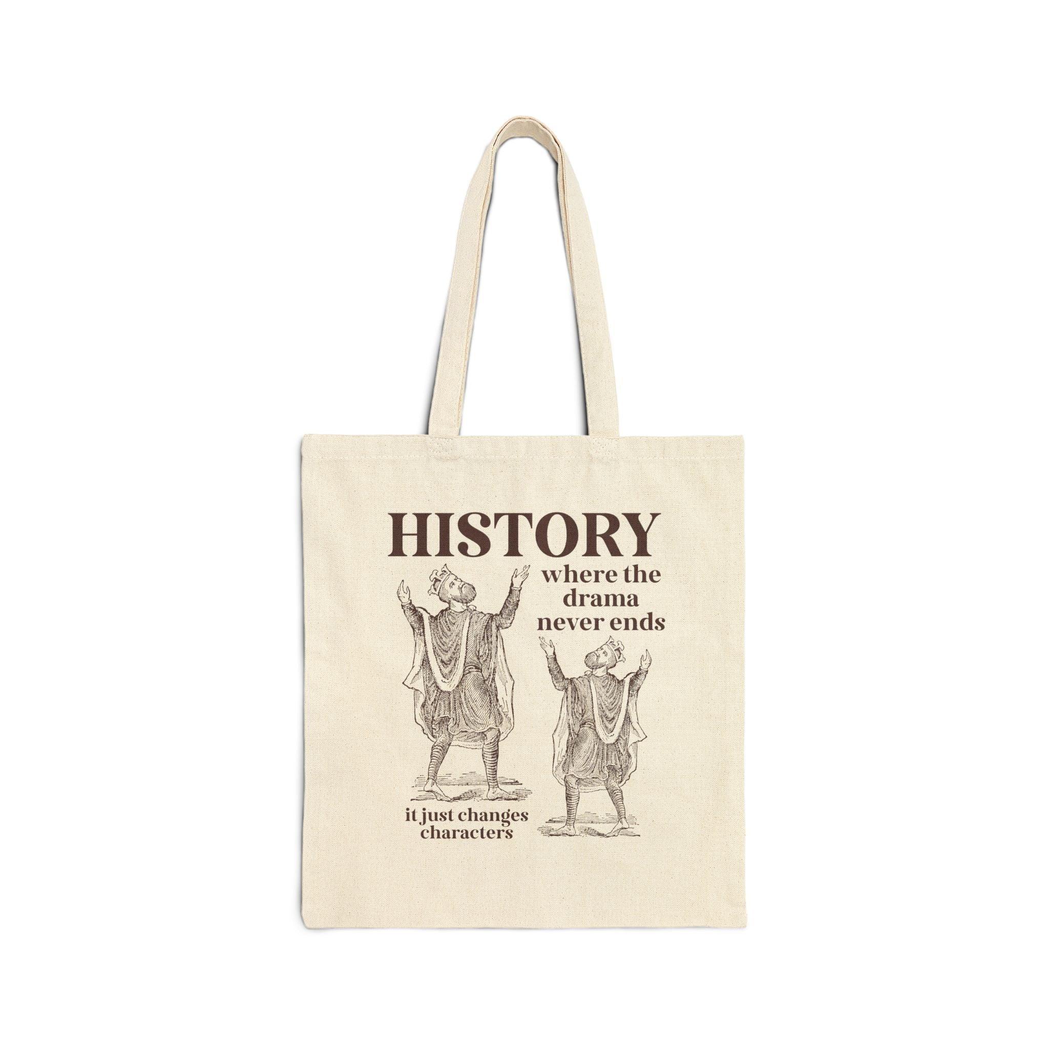 History: Where the Drama Never Ends Tote Bag - BIG FRENCHIES