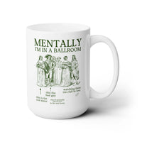 Mentally in a Ballroom Mug - BIG FRENCHIES