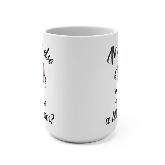 Mug: Anyone Else a Little Warm? - BIG FRENCHIES