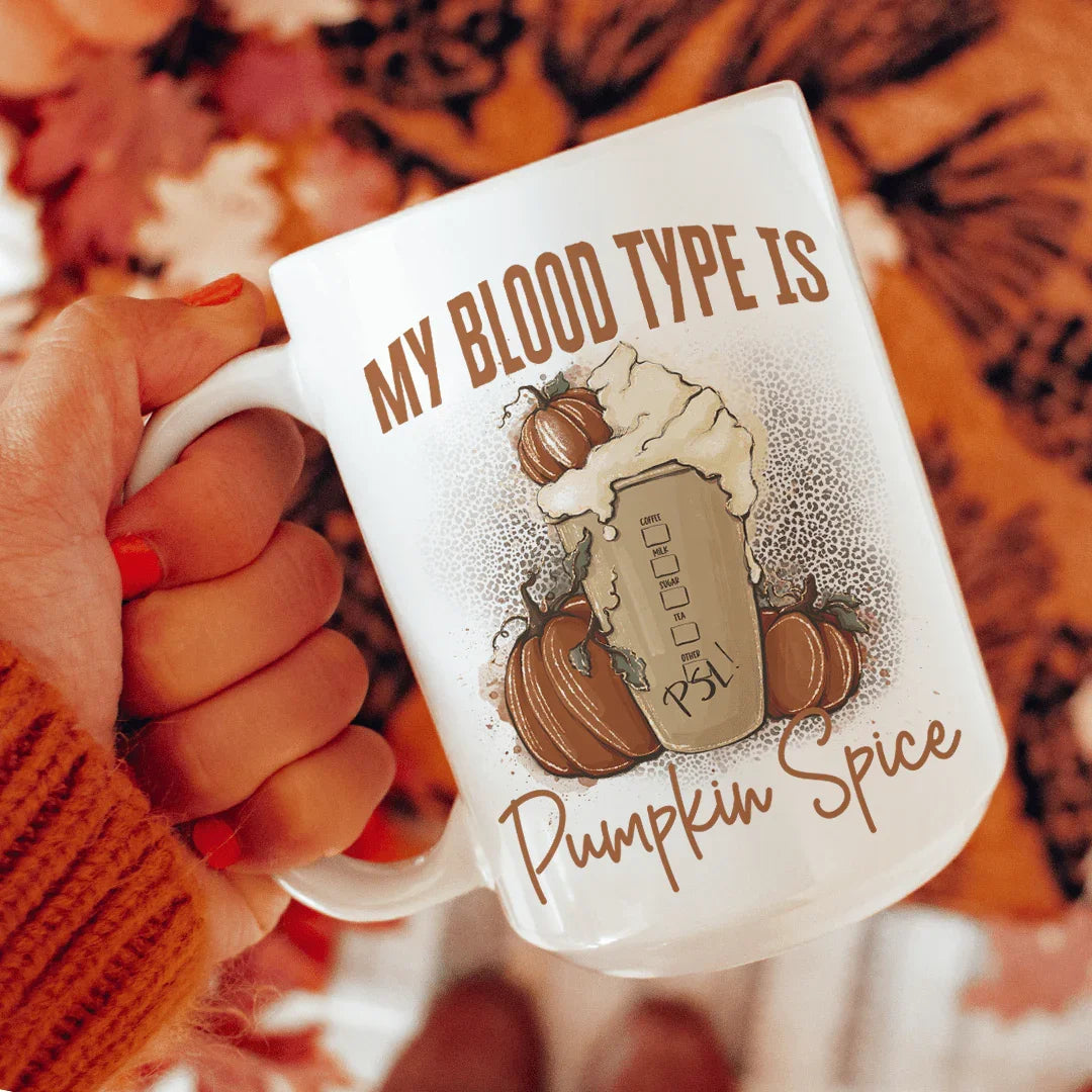 My Blood Type Is Pumpkin Spice Ceramic Mug 15oz - BIG FRENCHIES