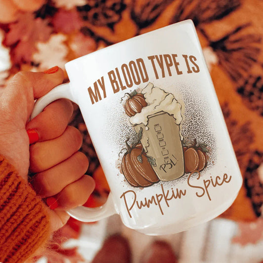 My Blood Type Is Pumpkin Spice Ceramic Mug 15oz - BIG FRENCHIES