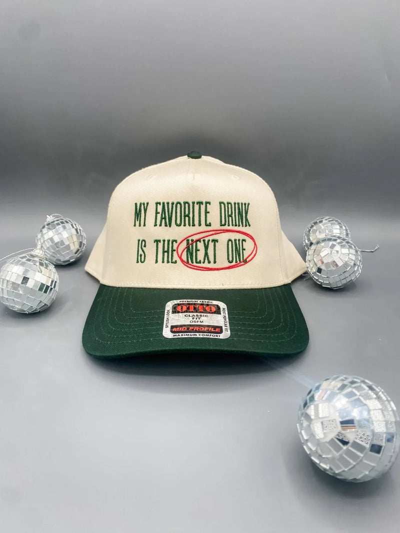 My Favorite Drink Is The Next One- Trucker Hat Dark Green/Tan - BIG FRENCHIES