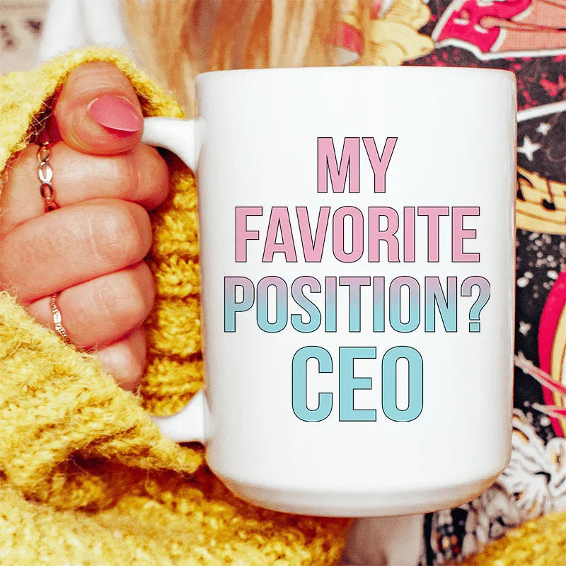 My Favorite Position CEO Ceramic Mug 15 oz - BIG FRENCHIES