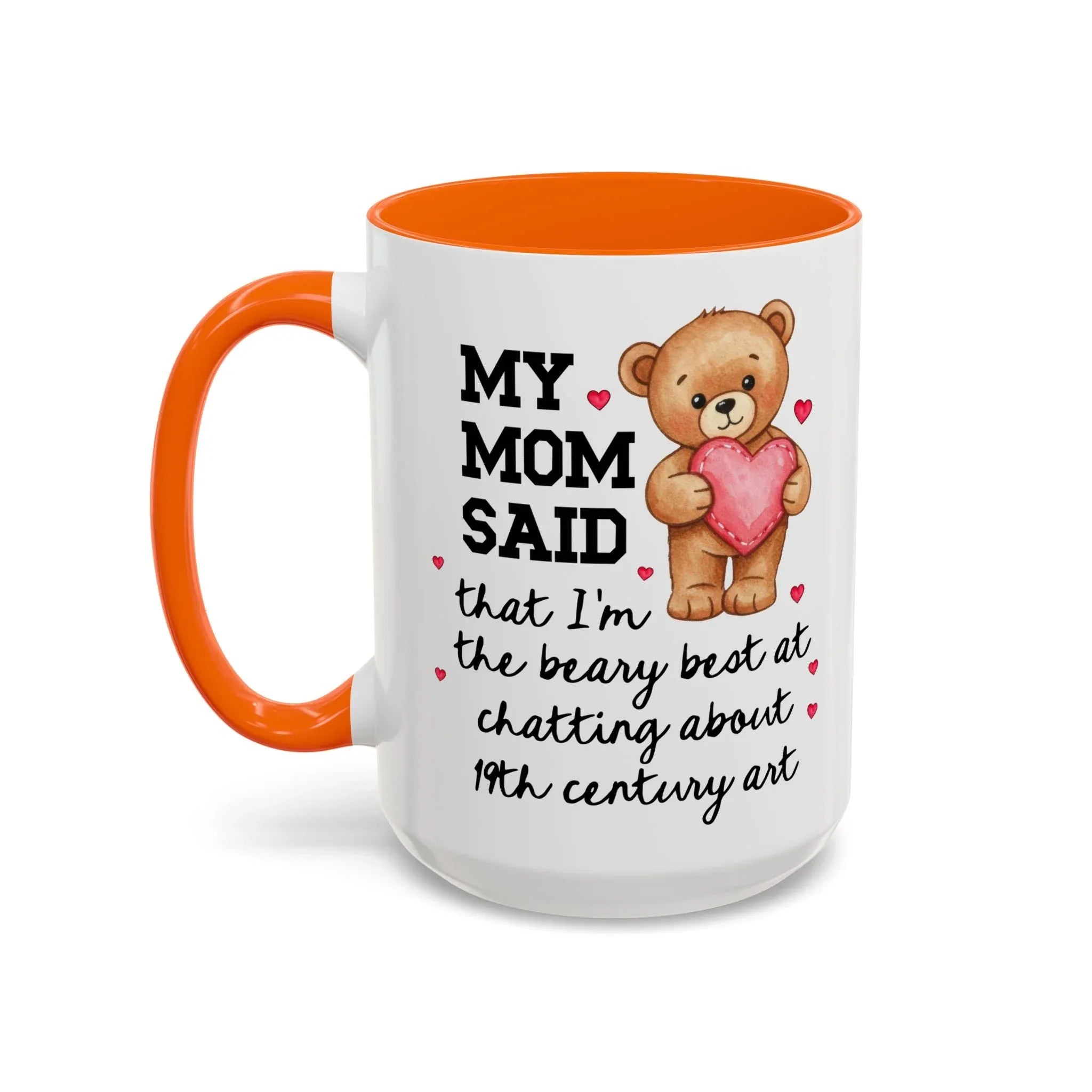 My Mom Said I'm the Beary Best at Chatting About 19th Century Art Coffee Mug - BIG FRENCHIES