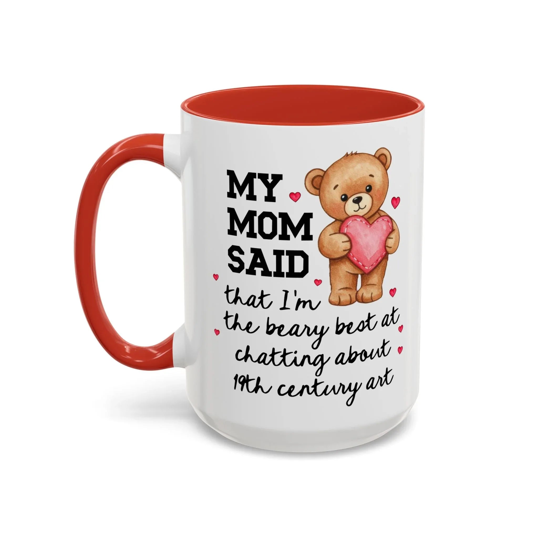 My Mom Said I'm the Beary Best at Chatting About 19th Century Art Coffee Mug - BIG FRENCHIES