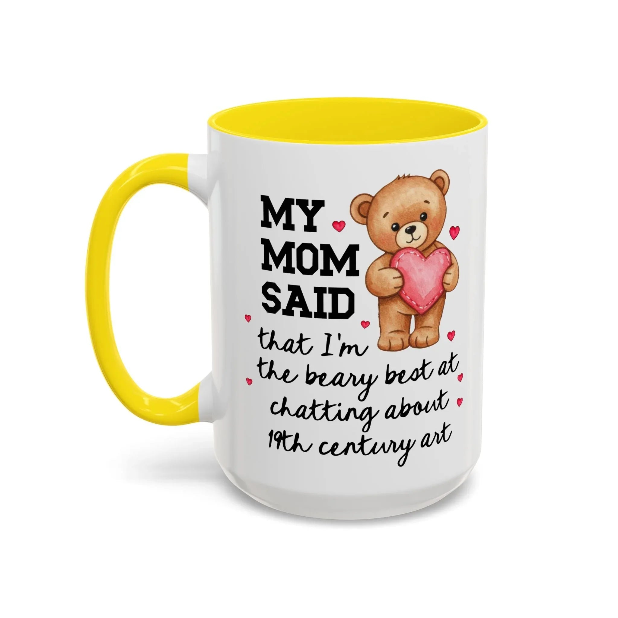 My Mom Said I'm the Beary Best at Chatting About 19th Century Art Coffee Mug - BIG FRENCHIES