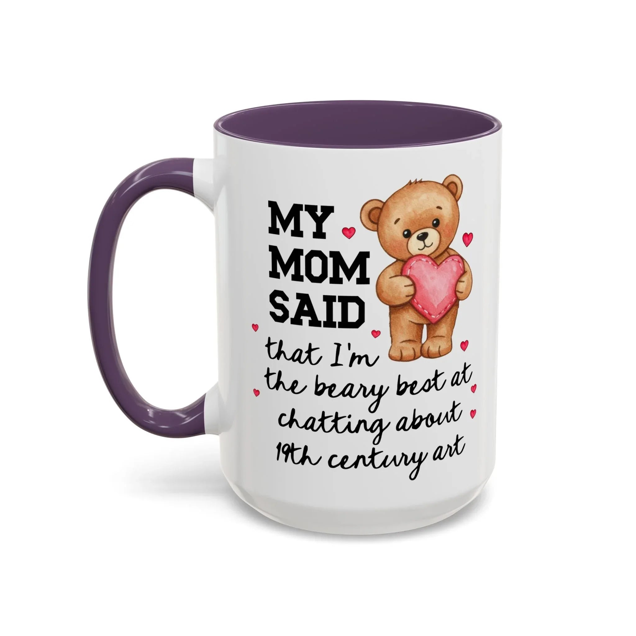 My Mom Said I'm the Beary Best at Chatting About 19th Century Art Coffee Mug - BIG FRENCHIES