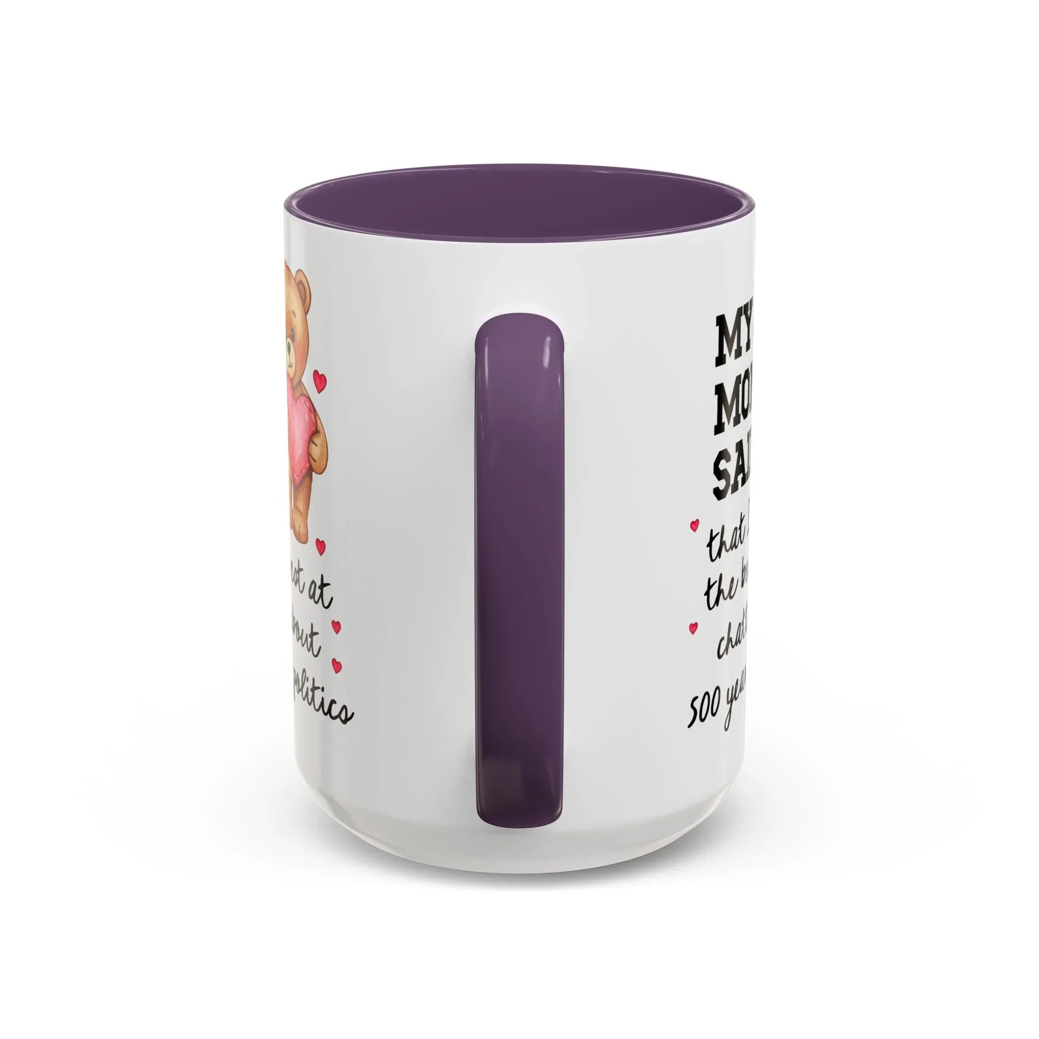 My Mom Said I'm the Beary Best at Chatting About 500 Year Old Politics Coffee Mug - BIG FRENCHIES