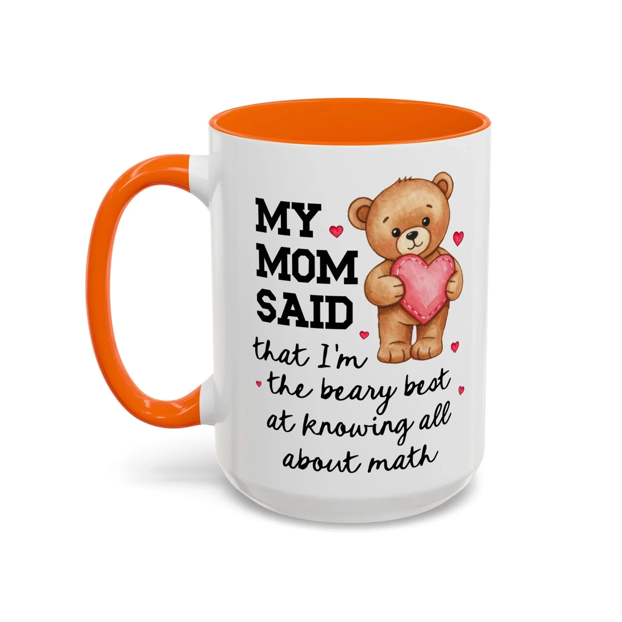My Mom Said I'm the Beary Best at Knowing All About Math Coffee Mug - BIG FRENCHIES