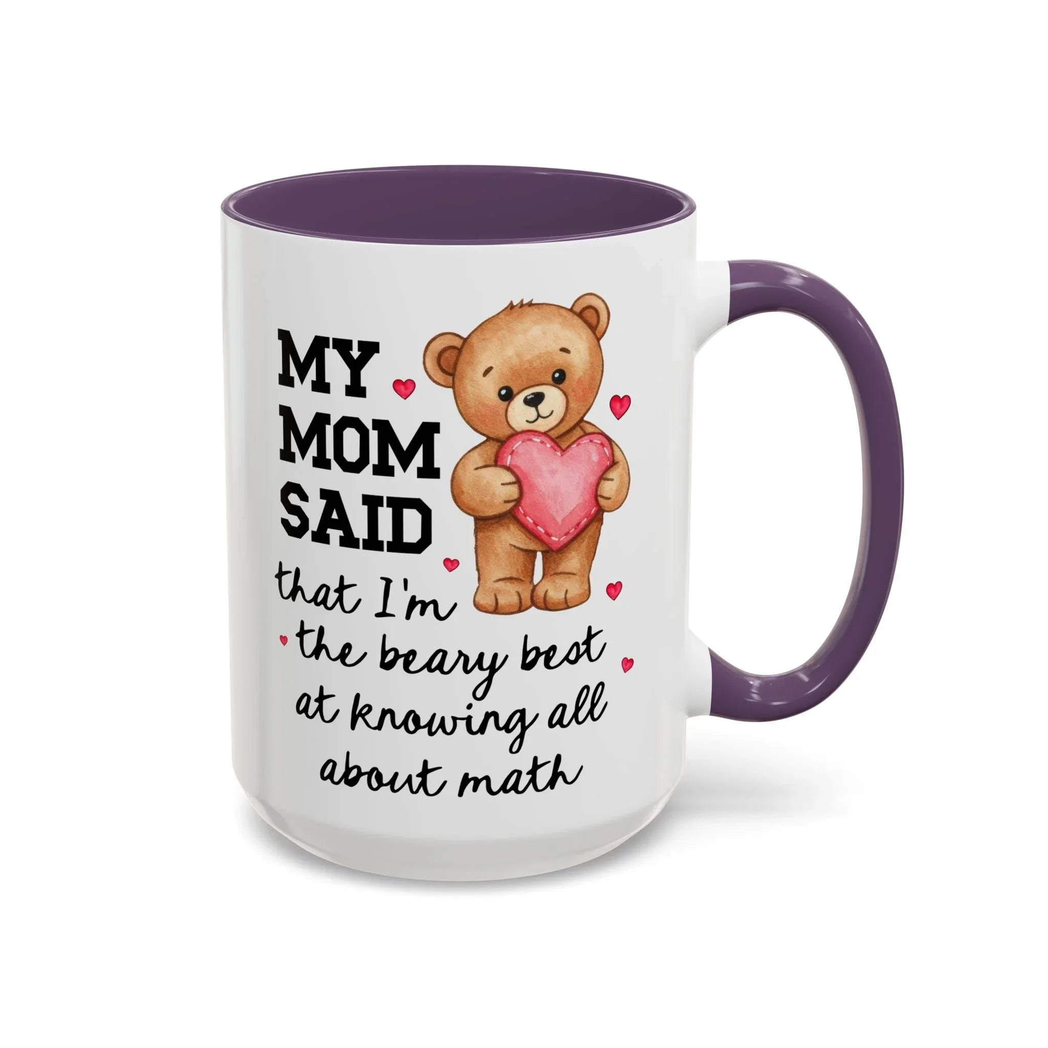 My Mom Said I'm the Beary Best at Knowing All About Math Coffee Mug - BIG FRENCHIES
