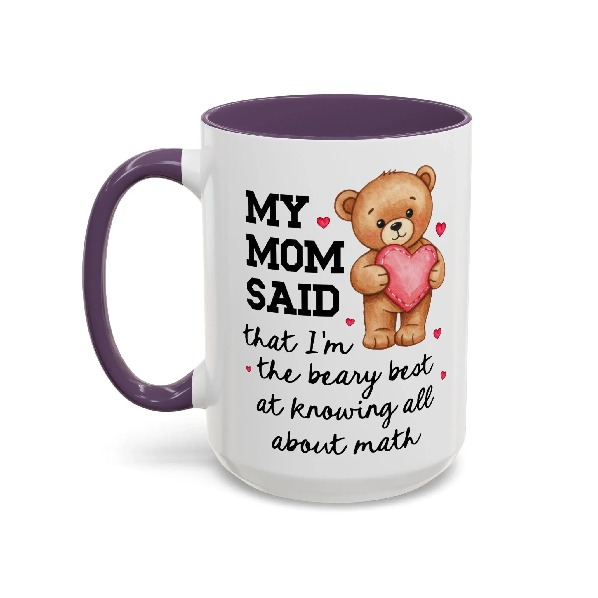 My Mom Said I'm the Beary Best at Knowing All About Math Coffee Mug - BIG FRENCHIES