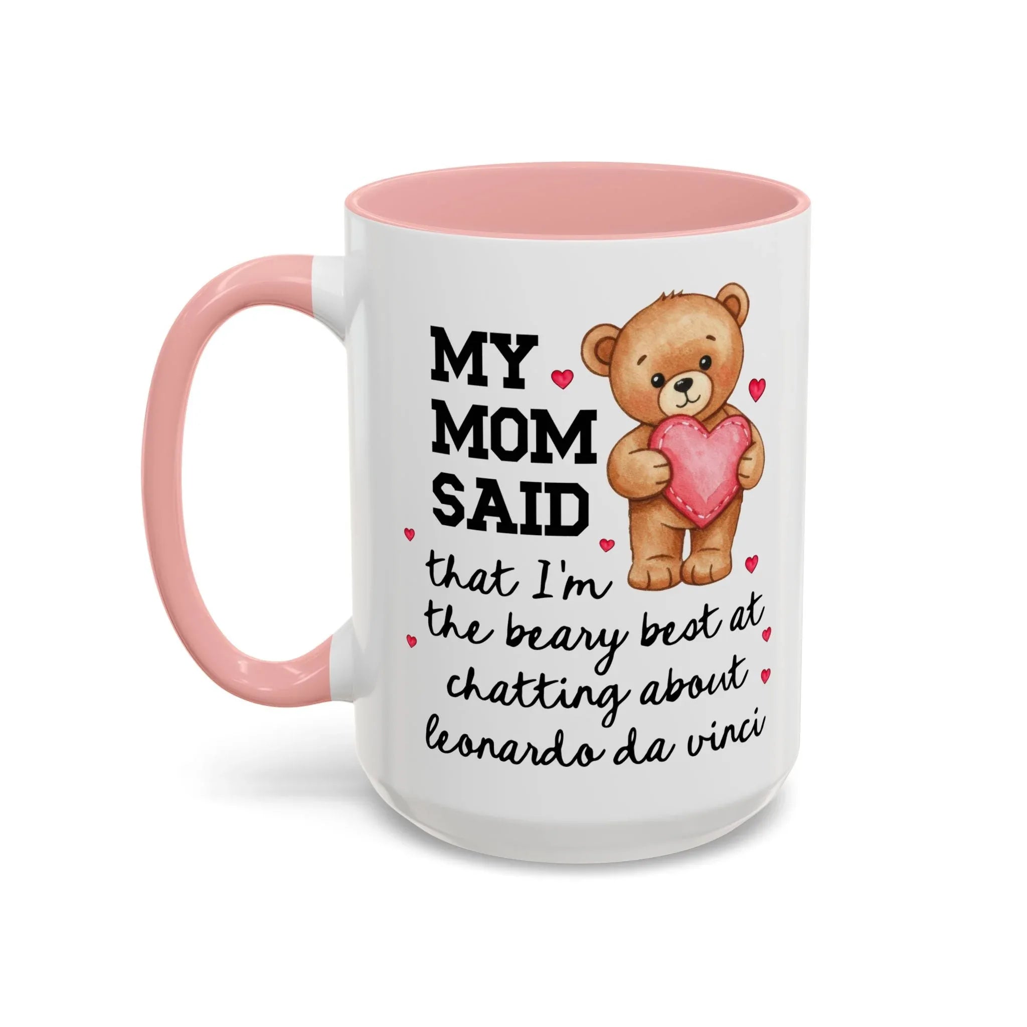My Mom Said That I'm the Beary Best at Chatting About Leonardo da Vinci Coffee Mug - BIG FRENCHIES