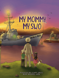 SWO (Surface Warfare Officer) Children's Book - My Mommy, My SWO BY Matthew E. Miller