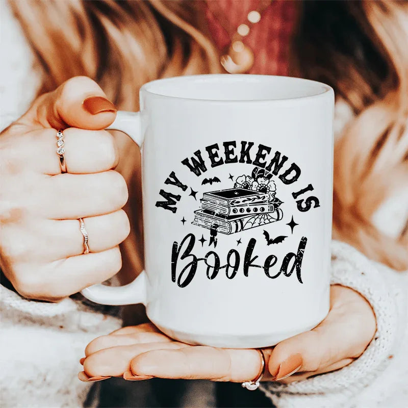 My Weekend Is Booked Ceramic Mug 15 oz