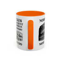 Nobody Likes Ancient Roman History More Than I Do Coffee Mug - BIG FRENCHIES