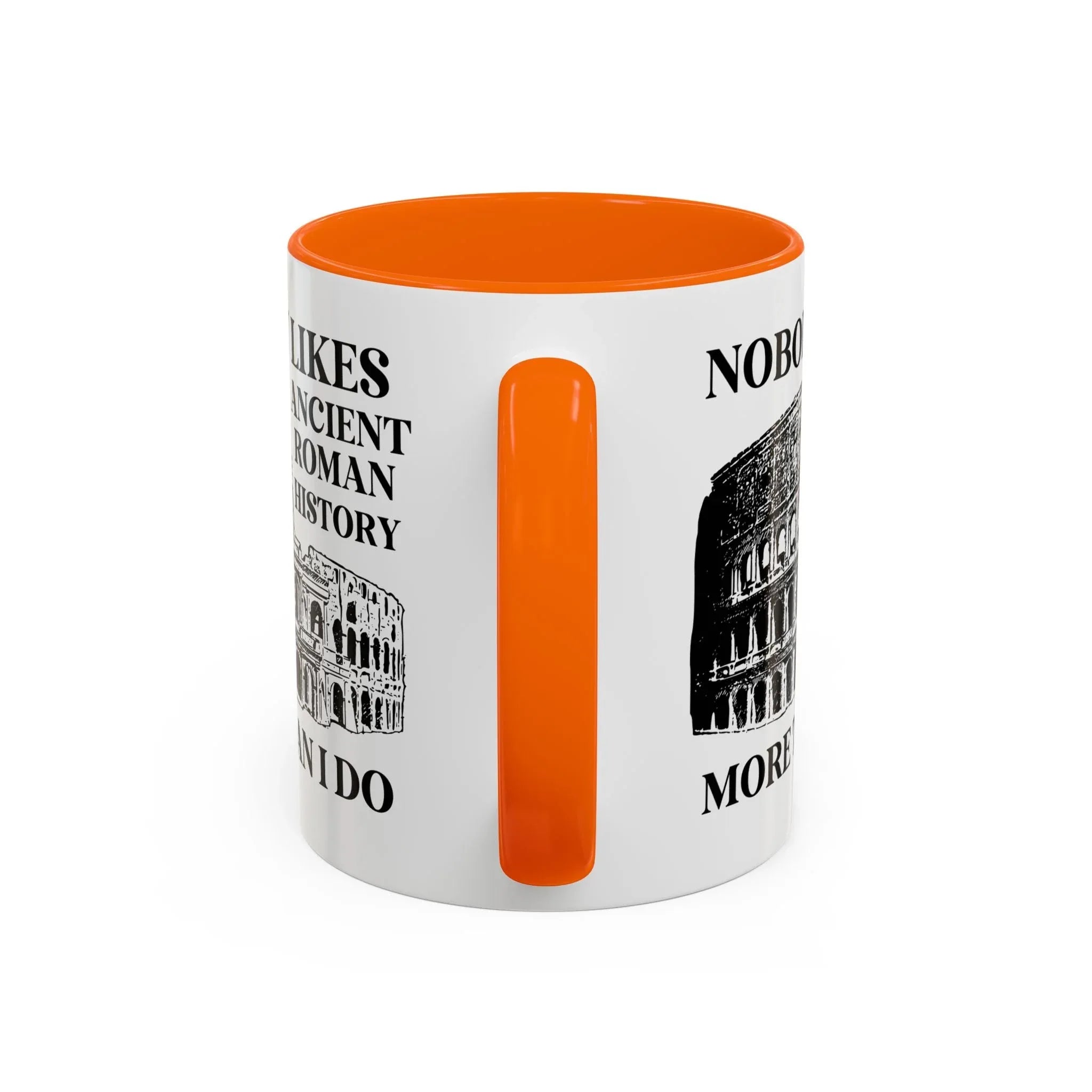 Nobody Likes Ancient Roman History More Than I Do Coffee Mug - BIG FRENCHIES