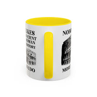 Nobody Likes Ancient Roman History More Than I Do Coffee Mug - BIG FRENCHIES