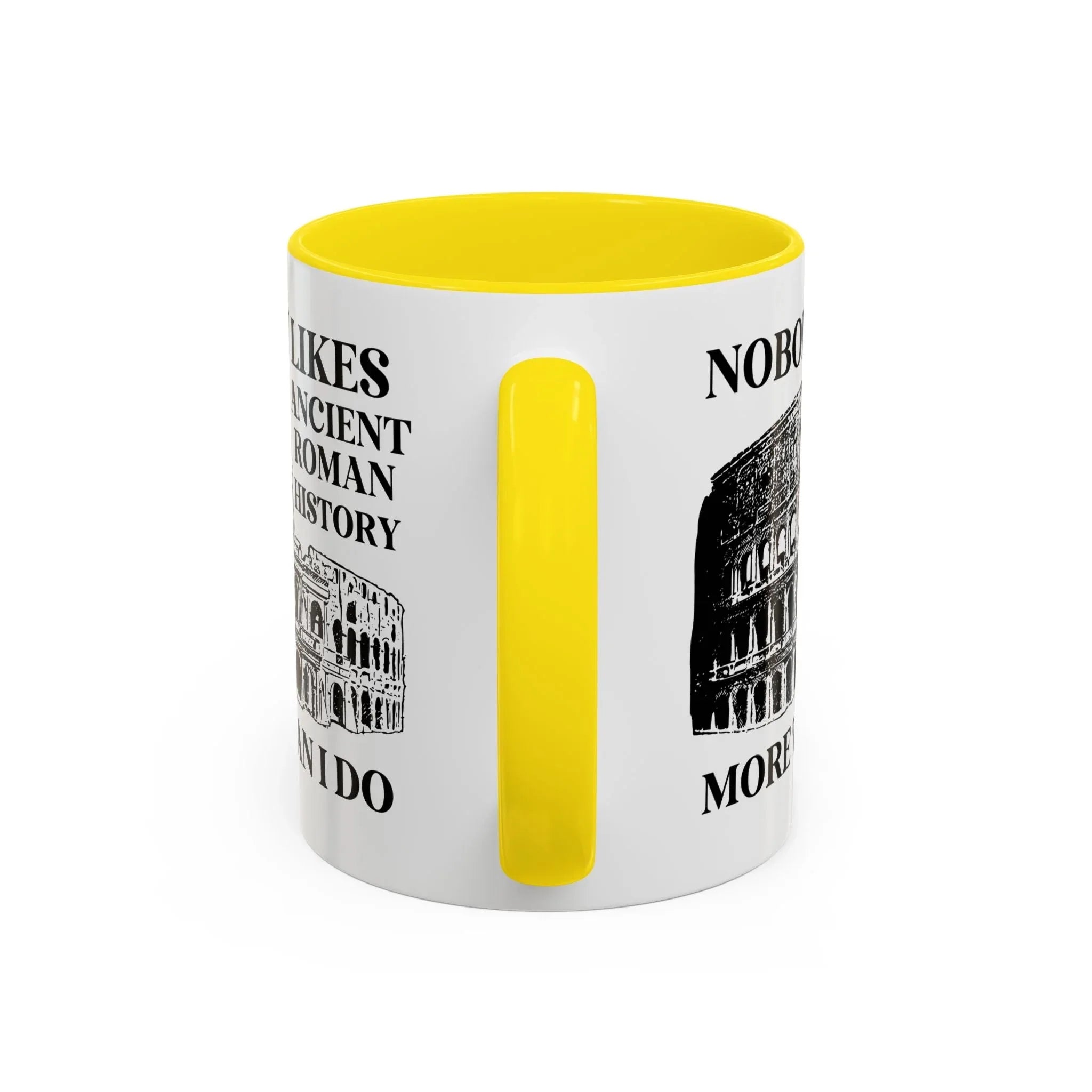 Nobody Likes Ancient Roman History More Than I Do Coffee Mug - BIG FRENCHIES