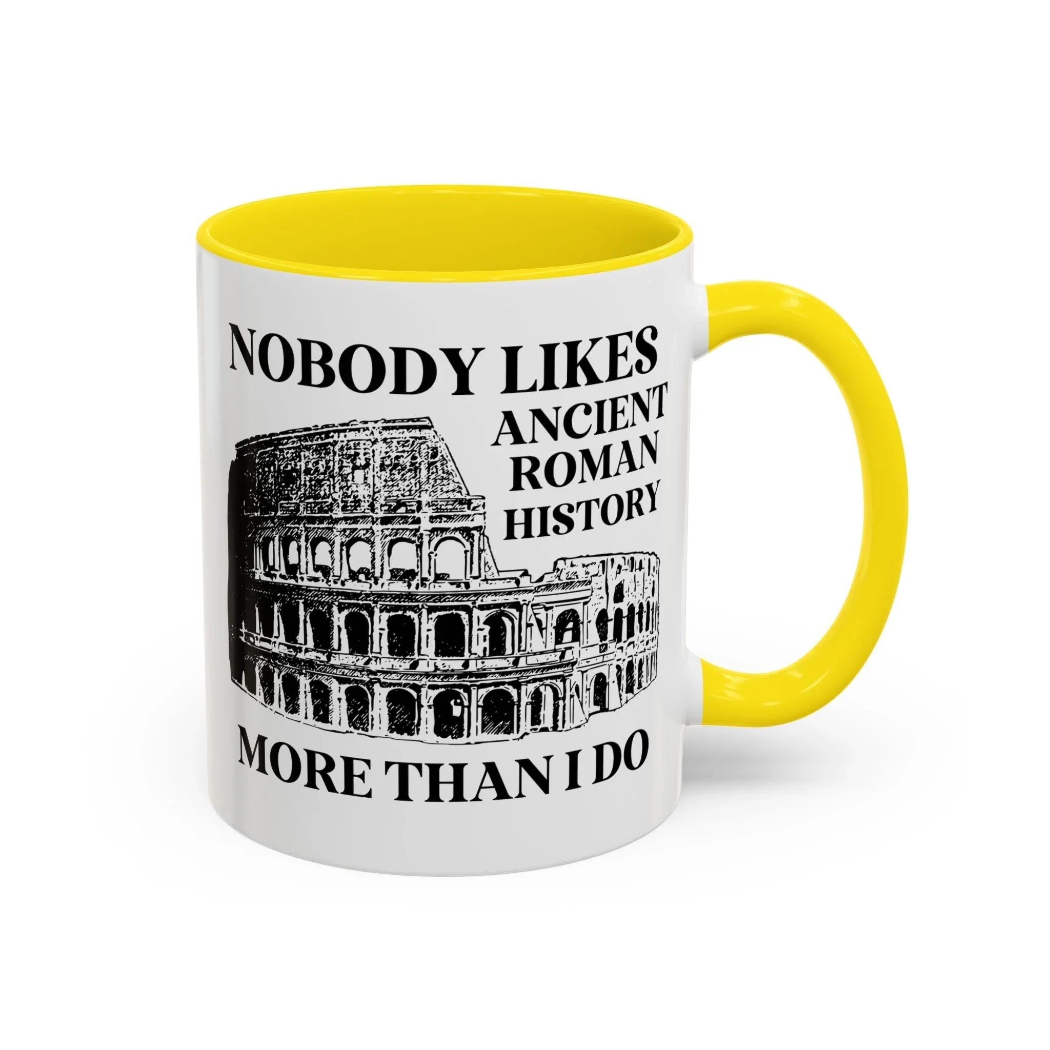 Nobody Likes Ancient Roman History More Than I Do Coffee Mug - BIG FRENCHIES
