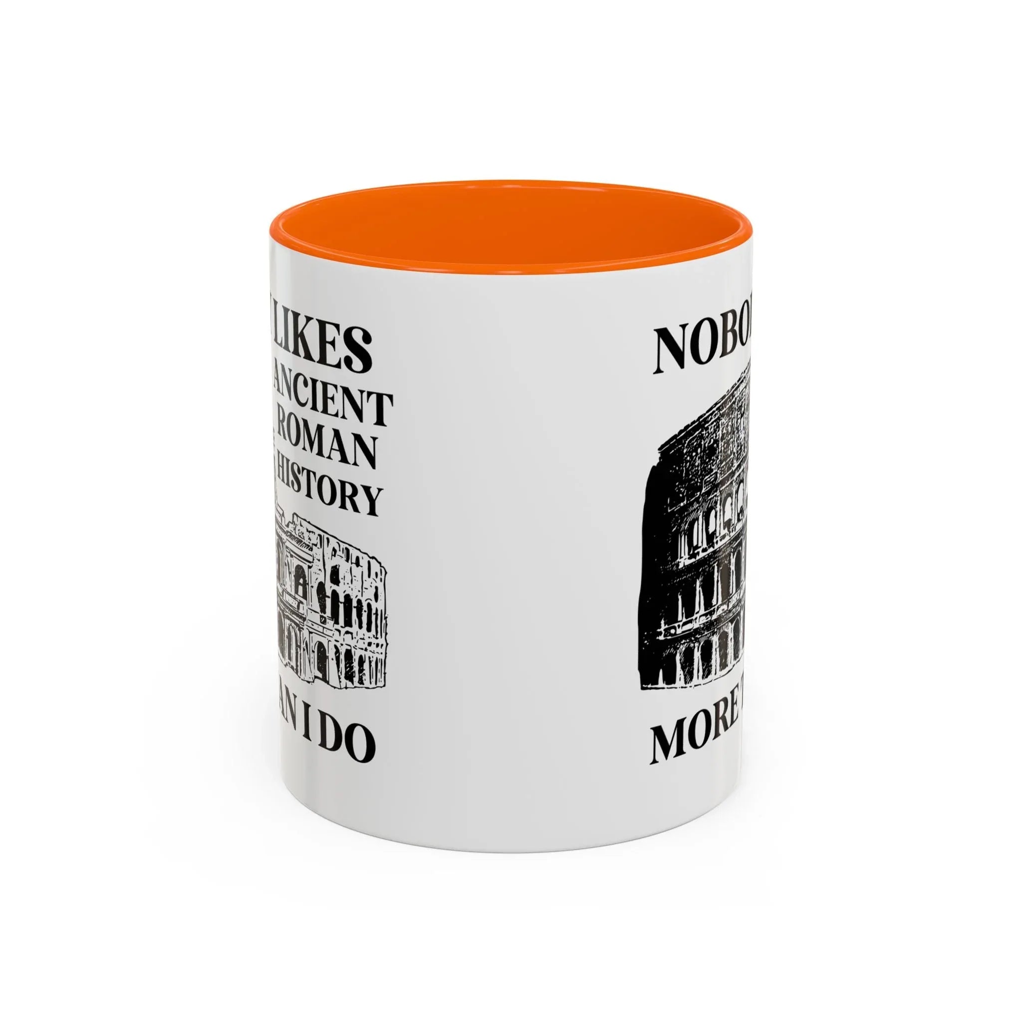 Nobody Likes Ancient Roman History More Than I Do Coffee Mug - BIG FRENCHIES