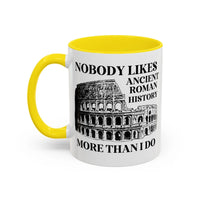 Nobody Likes Ancient Roman History More Than I Do Coffee Mug - BIG FRENCHIES