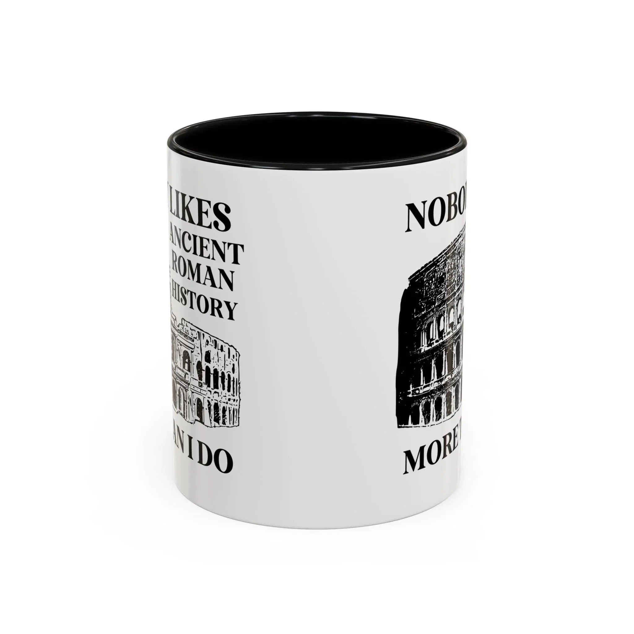 Nobody Likes Ancient Roman History More Than I Do Coffee Mug - BIG FRENCHIES