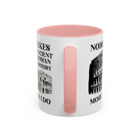 Nobody Likes Ancient Roman History More Than I Do Coffee Mug - BIG FRENCHIES