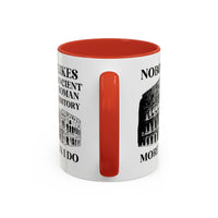Nobody Likes Ancient Roman History More Than I Do Coffee Mug - BIG FRENCHIES